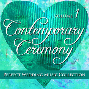 Perfect Wedding Music Collection: Contemporary Ceremony, Volume 1