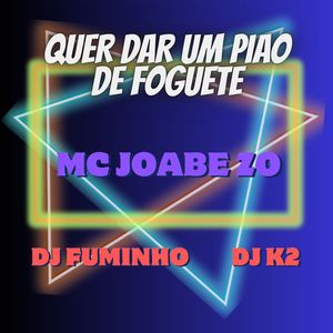 QUER DAR UM PIAO DE FOGUETE (Explicit)