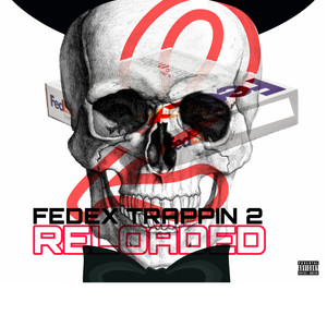 Fedex Trappin 2: Reloaded (Explicit)