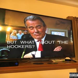 But What About The Hookers? (Explicit)