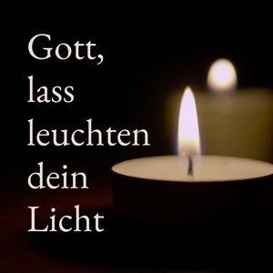 Gott, lass leuchten dein Licht