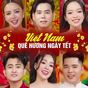 Việt Nam Quê Hương Ngày Tết