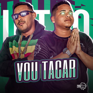 Vou Tacar (Explicit)