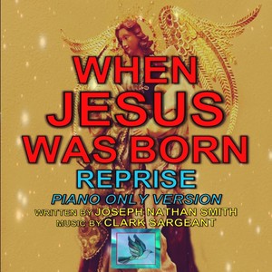 When Jesus Was Born (Reprise) [feat. Clark Sargeant]