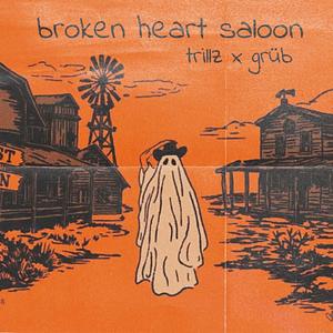 Broken Heart Saloon (feat. Grub)