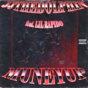 MUNEYUP (feat. Lil Rapido) [Explicit]