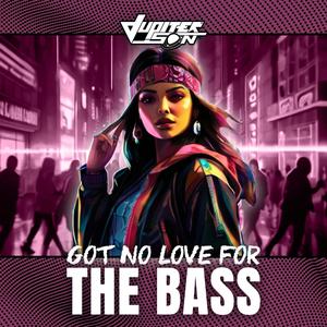 Jupiter Son - Got No Love For The Bass
