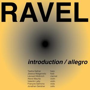 Ravel: Introduction et allegro pour harpe flûte clarinette et quatuor à cordes - Ravel: Introduction et allegro pour harpe flûte clarinette et quatuor à cordes (Live)