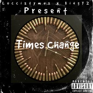 Times Change (Explicit)