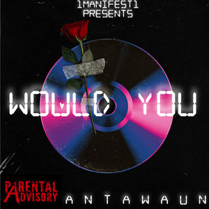 Would You (Explicit)