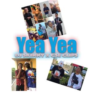 Yea Yea (feat. CSE Clips) [Radio Edit]