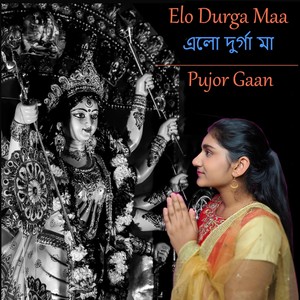 Elo Durga Maa(Pujor Gaan)