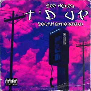 T'D UP (feat. deathtomyego) (Explicit)