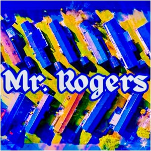 Mr Rogers (Explicit)