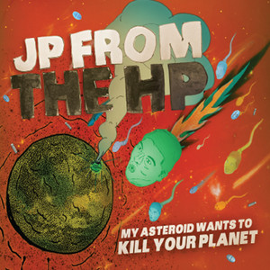 My Asteroid Wants to Kill Your Planet (Explicit)