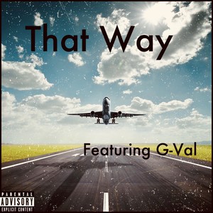 That Way (feat. G-Val) [Explicit]