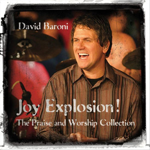 Joy Explosion! The Praise and Worship Collection