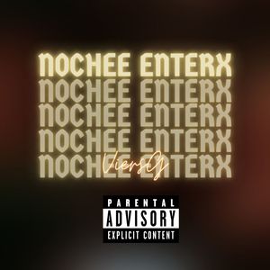 Noche Enterx (Explicit)