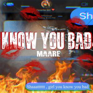 Know You Bad (Explicit)