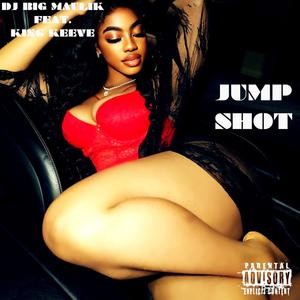 JUMP SHOT (feat. KING KEEVE) [Explicit]