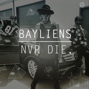 Bayliens Nvr Die. (Explicit)