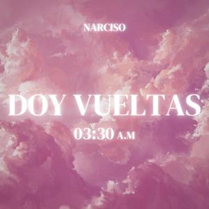 Doy vueltas (03:30 a.m)