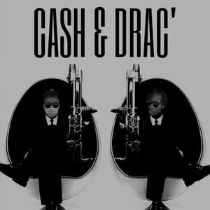 Cash & Drac' (Explicit)