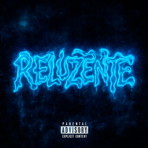 Reluzente (Explicit)