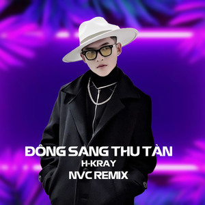 Đông Sang Thu Tàn (NVC Remix)