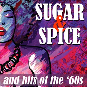 Sugar & Spice and Hits Of The ‚Äò60s