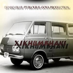 Xikhumbhani (feat. Blour & Goya Production)