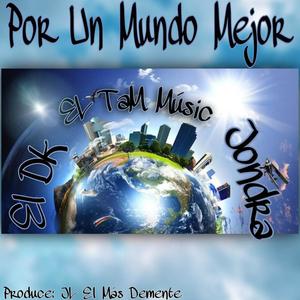 Por Un Mundo mejor (feat. El Dk & Jondra skill)