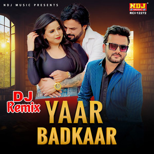 Yaar Badkaar (DJ REMIX)