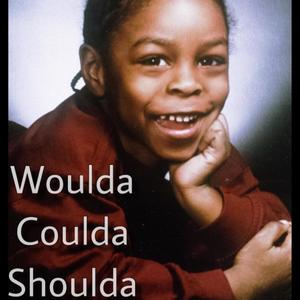 Woulda Coulda Shoulda (Explicit)