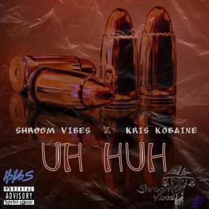 UH HUH (Explicit)