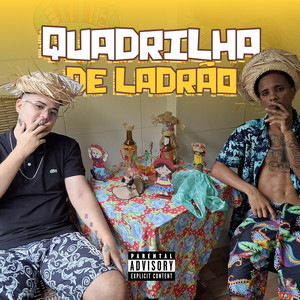Quadrilha de Ladrão (Explicit)
