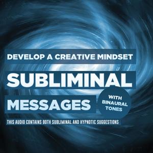 Subliminal Messages - Develop a Creative Mindset