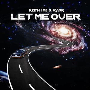 Let Me Over (feat. J.carr) (Explicit)