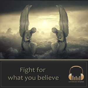 Fight for What You Believe