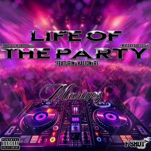 Life Of The Party (feat. Kalioner) (Explicit)