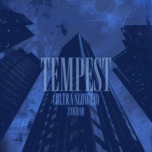 TEMPEST (ULTRA SLOWED)