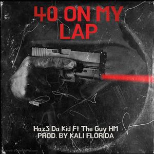 40 ON MY LAP (Explicit)