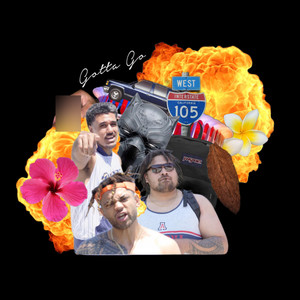 GOTTA GO (Explicit)