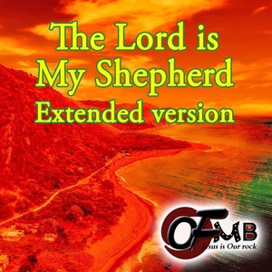 The Lord Is My Shepherd Extended Version