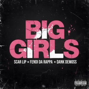BIG GIRLS (Explicit)