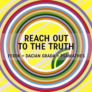 Reach Out To The Truth