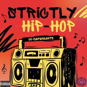 Strictly Hip-Hop (feat. Co-Defendants) [Explicit]