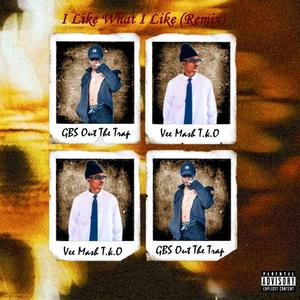 I Like What I Like (Remix|Explicit)
