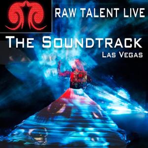 Raw Talent Live The Soundtrack Las Vegas