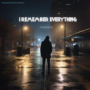 I Remember Everything (feat. Rayzor Jung)